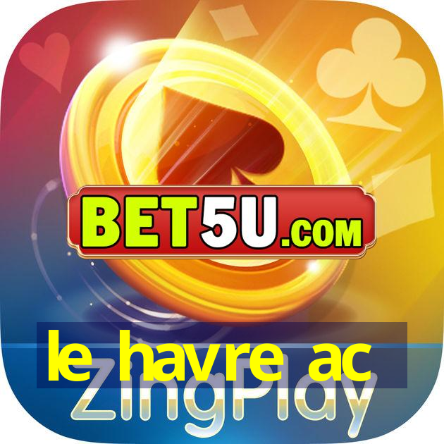 le havre ac